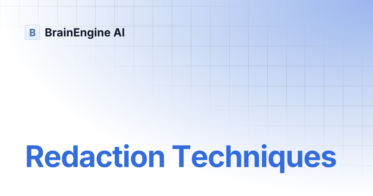 Redaction Techniques | BrainEngine AI
